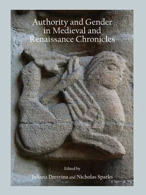 cover image of Authority and Gender in Medieval and Renaissance Chronicles